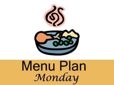 Menu Plan Monday, Menu for This Week