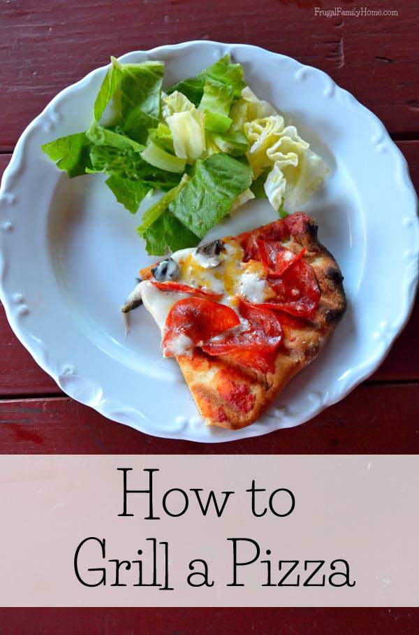 How to Grill a Pizza | Frugal Family Home