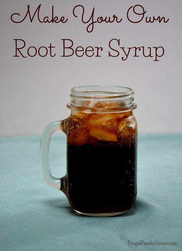 Make Your Own Root Beer Syrup | Frugal Family Home