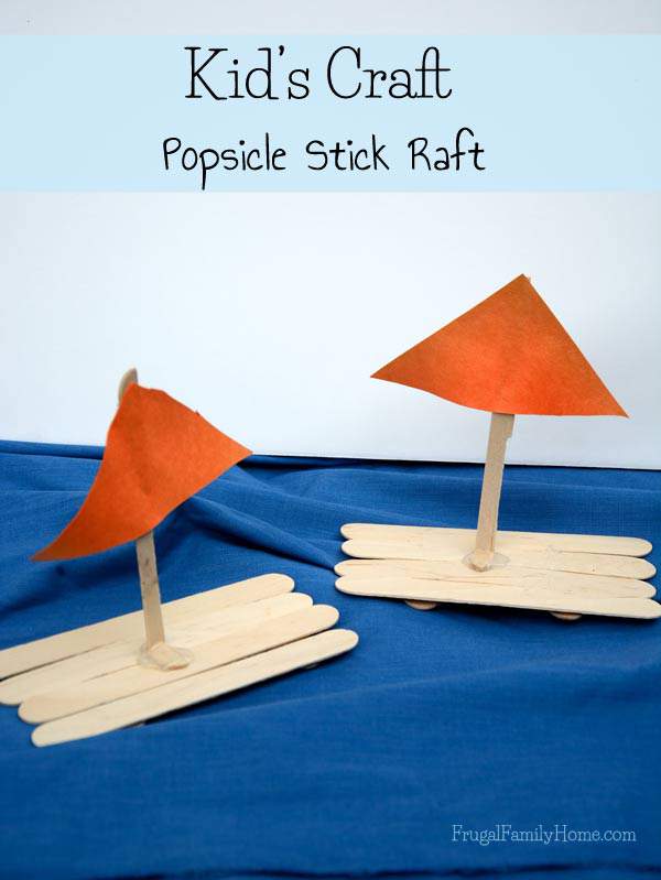 Kid's Craft, Popsicle Stick Raft | Frugal Family Home