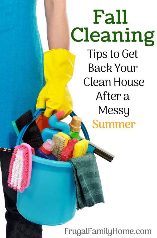 Fall Cleaning, How to Clean House After a Messy Summer Frugal Family Home