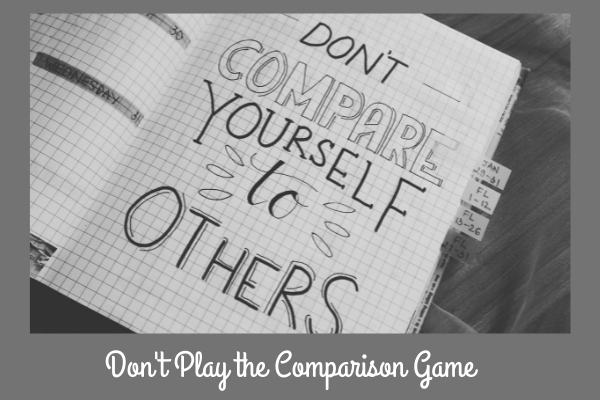 Don't compare yourself to others.
