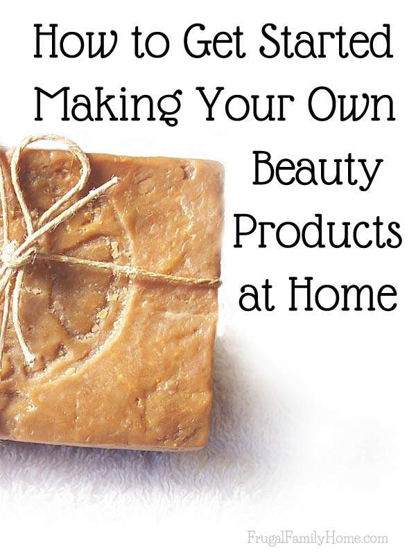 How to Get Started Making Your Own Beauty Products