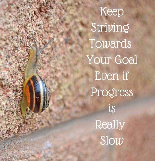 Beginning is hard but keep moving towards your goal even if your progress is super slow. 