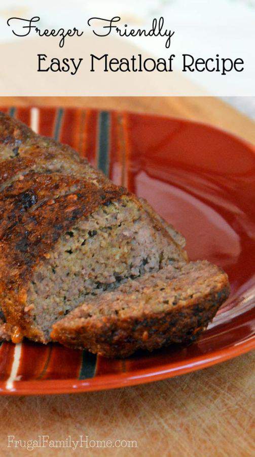 Freezer Friendly, Easy Meatloaf - Frugal Family Home