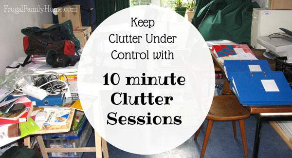 Get the clutter organized with 10 minute clutter sessions. 