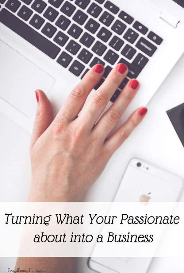 Turning What Your Passionate about into a Business