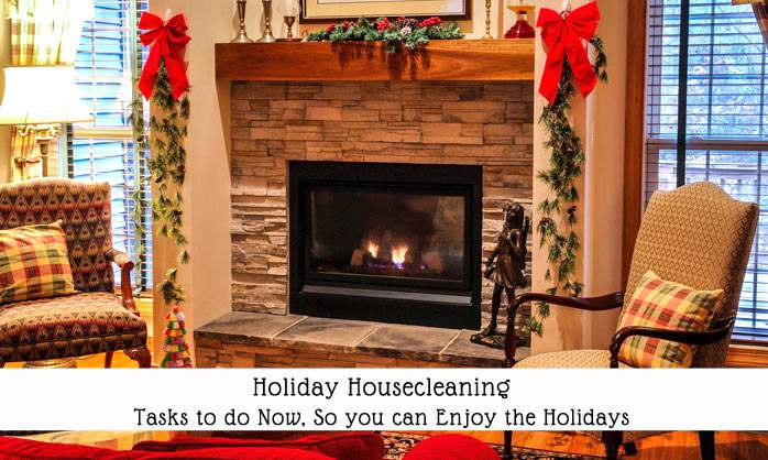 Get ahead of the holidays by getting your holiday housecleaning out of the way early. One the cleaning is done you only have to maintain it which is so much easier to do. Once your house is clean you can relax and enjoy the holidays too.