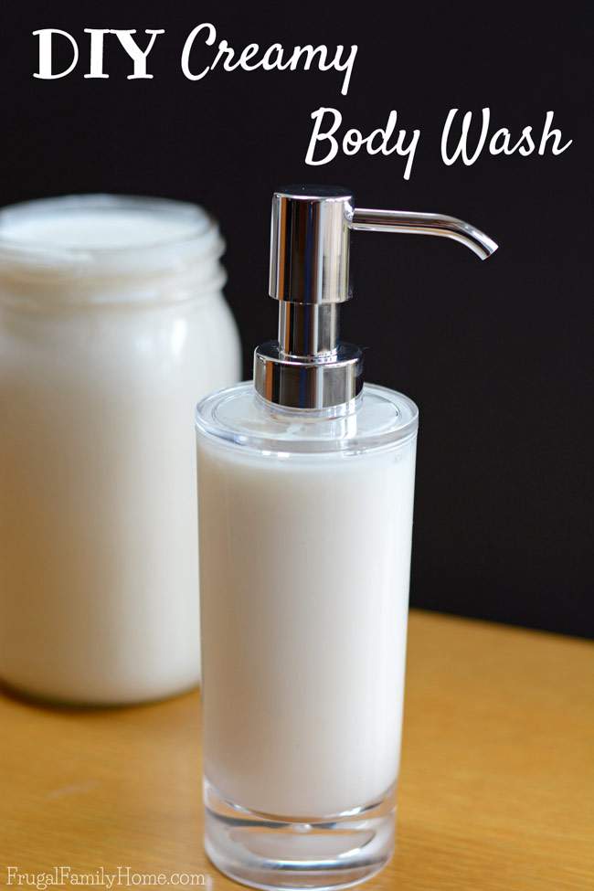 How to Make Creamy Body Wash and Save Money - Frugal Family Home