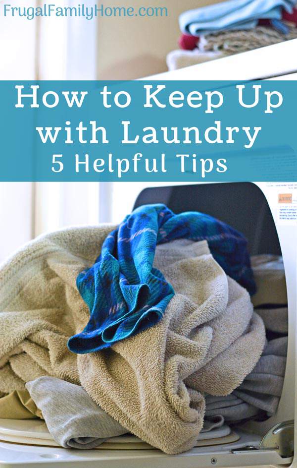 How to Keep Up with Laundry, 5 Tips that Can Help