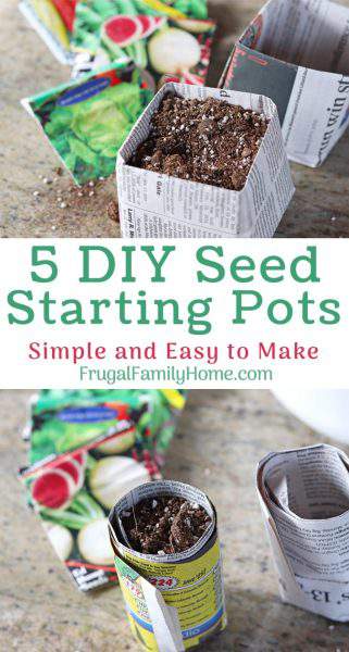 How To Make Plant Pots, 5 Easy Seed Starting Containers 