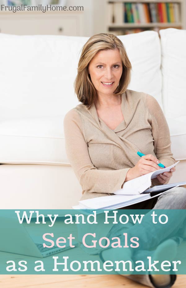 Why and How to Set Homemaking Goals