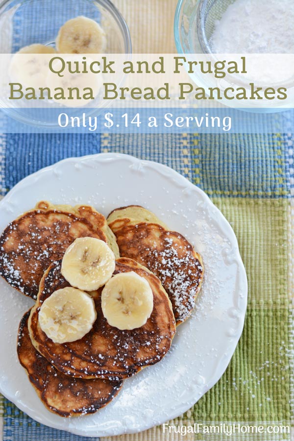 Banana bread pancakes served on a plate a frugal breakfast at $.14 a serving.