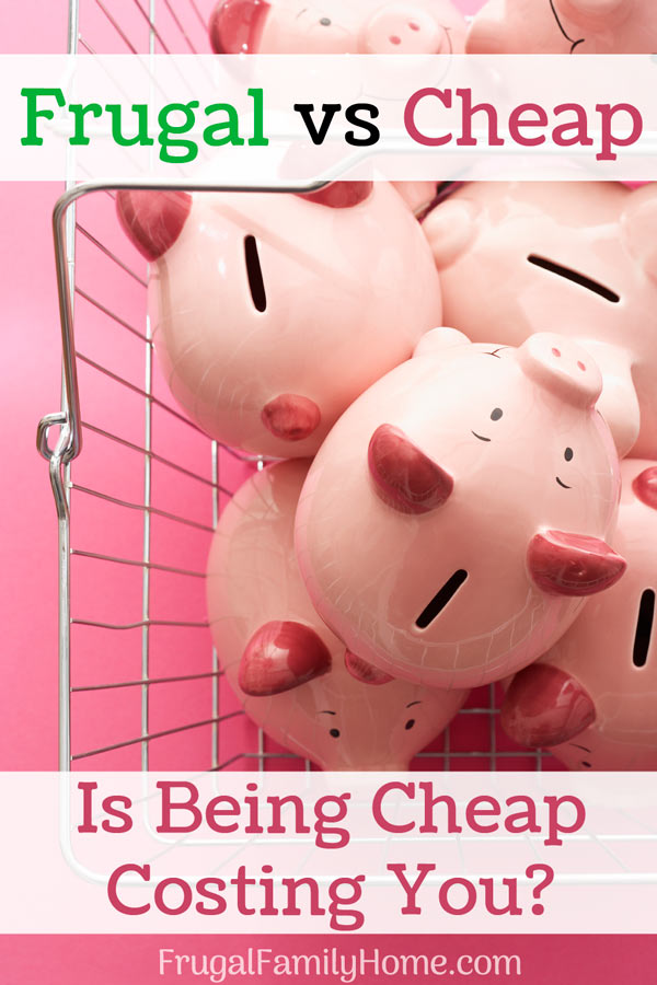Piggy banks in a basket for How frugal vs cheap can cost you more