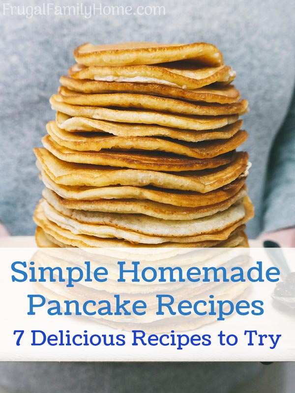7 Quick and Easy Homemade Pancake Recipes