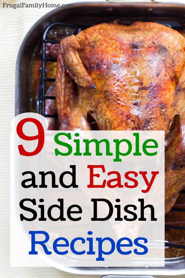 9 Easy Side Dish Recipes, for Everyday or Holidays