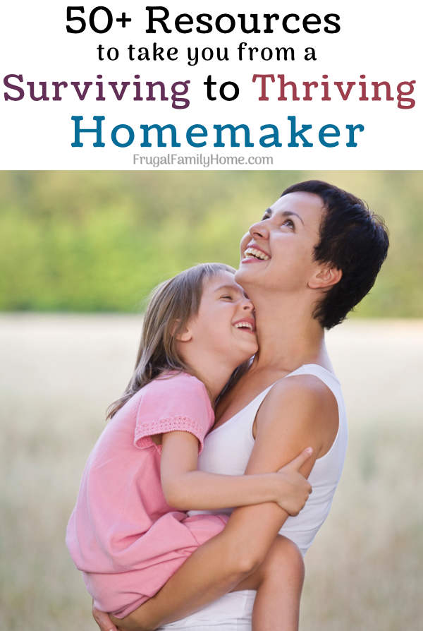 Become a Thriving Homemaker (these resources can help) - Frugal Family Home