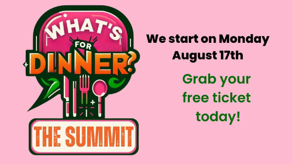 Sign up for the what's for dinner summit.